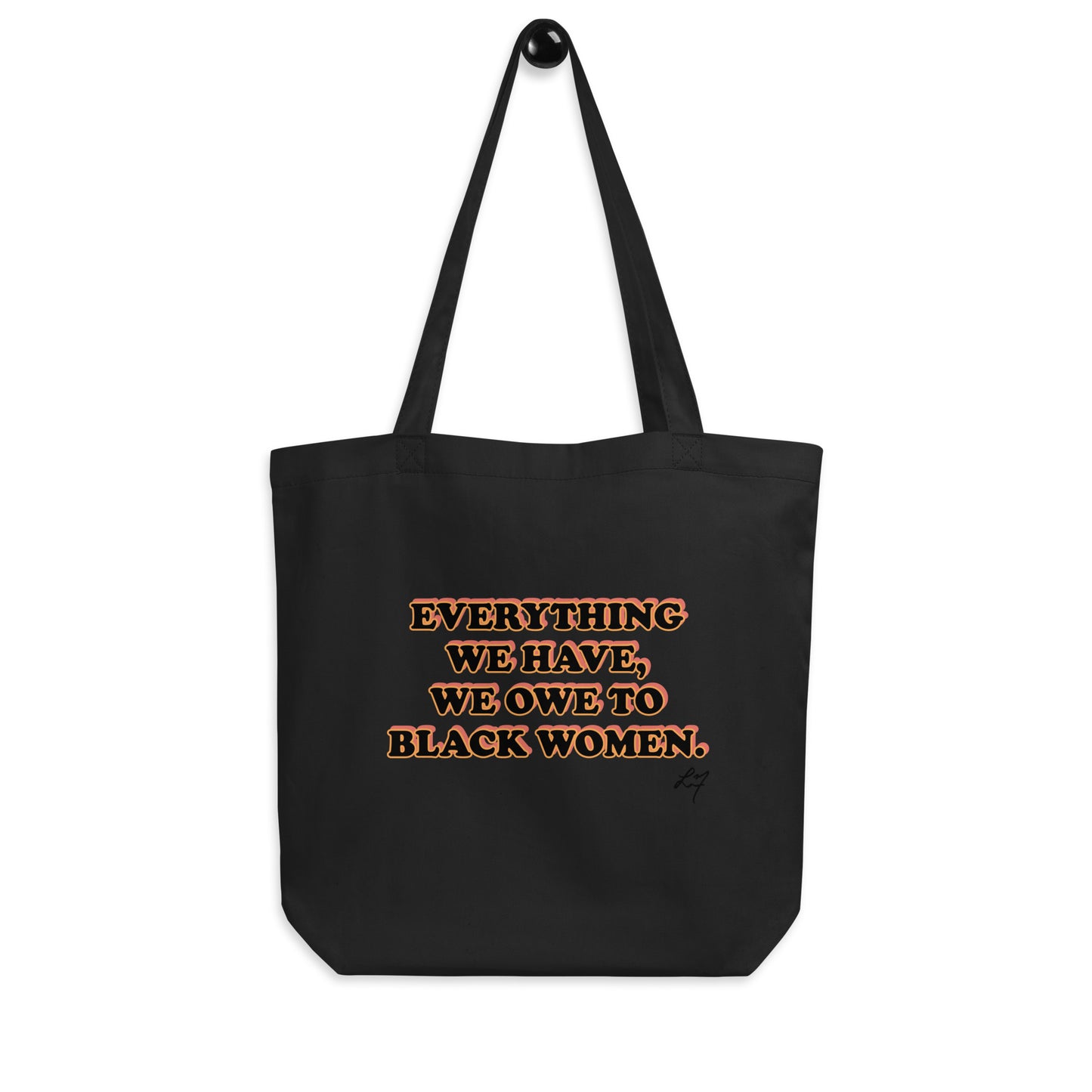 Everything We Have We Owe to Black Women Organic Cotton Tote Bag