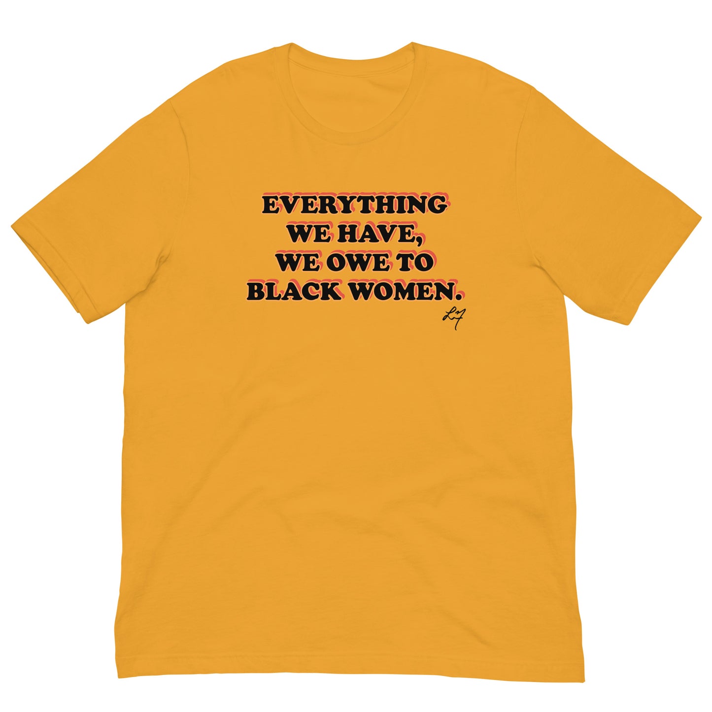 Everything We Have We Owe to Black Women T-Shirt